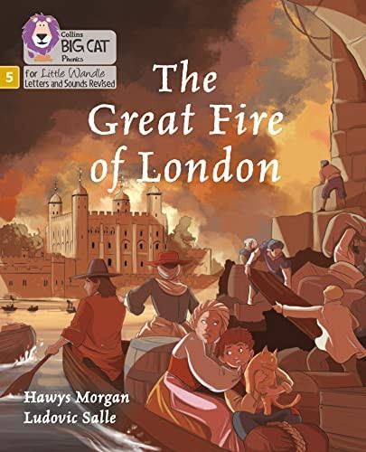 Big Cat Phonics for Little Wandle Letters and Sounds Revised - The Great Fire of London: Phase 5 (Big Cat Phonics for Little Wandle Letters and Sounds Revised)