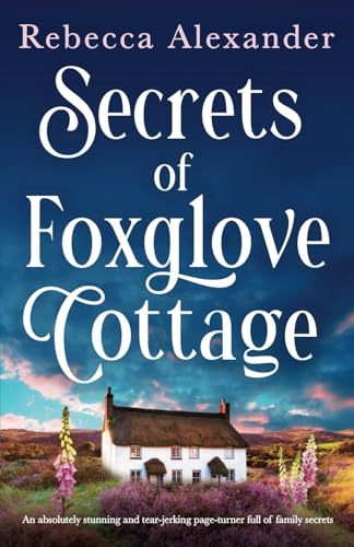 Secrets of Foxglove  Cottage: An absolutely  stunning and tear-jerking  page-turner full of family  secrets (Wildflower Secrets)