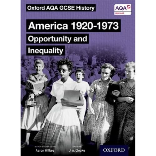 Oxford AQA GCSE History: America 1920-1973: Opportunity and Inequality Student Book - Oxford AQA GCSE History