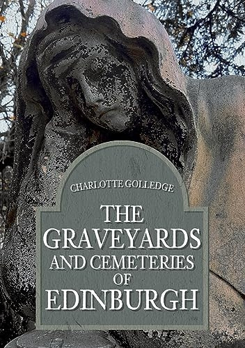 The Graveyards and Cemeteries of Edinburgh