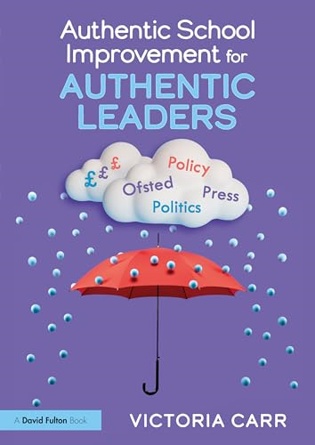 Authentic School Improvement  for Authentic Leaders
