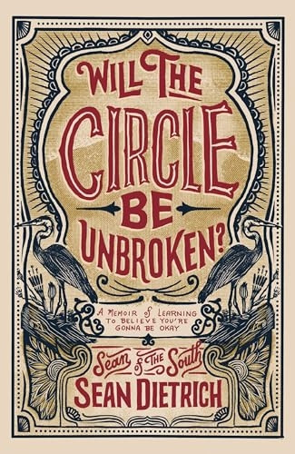 Will the Circle Be Unbroken?: A Memoir of Learning to Believe You're Gonna Be Okay