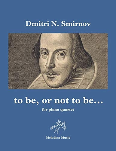 to be, or not to be...: for piano quartet (violin, viola, cello & piano) score & parts (Meladina Music)