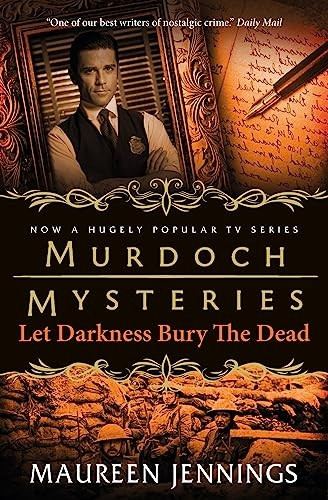 Murdoch Mysteries - Let Darkness Bury The Dead