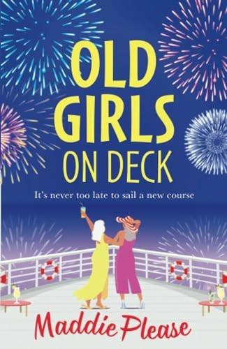 Old Girls on Deck: A BRAND NEW uplifting, heart-warming read from BESTSELLER Maddie Please for summer 2024