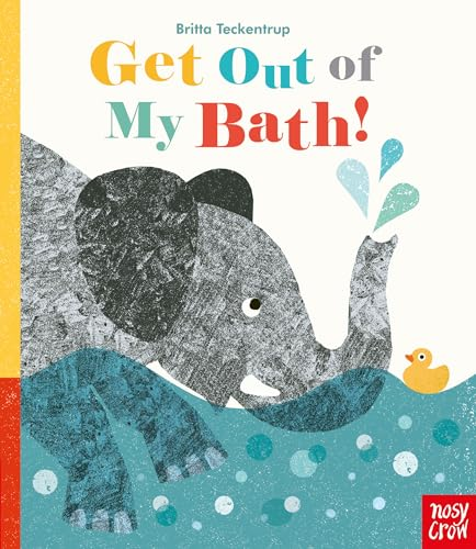 Get Out Of My Bath! [Board book]