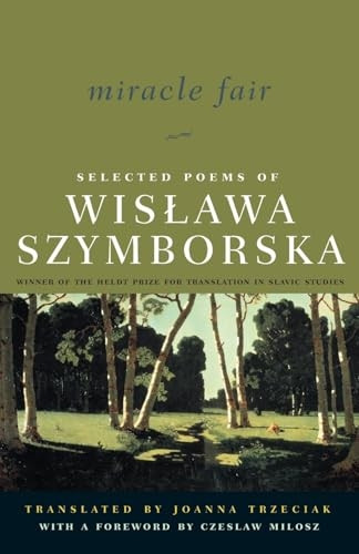 Miracle Fair: Selected Poems of Wislawa Szymborska