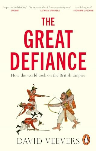 The Great Defiance: How the world took on the British Empire