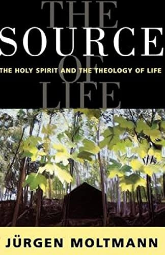 The Source of Life: Holy Spirit and the Theology of Life