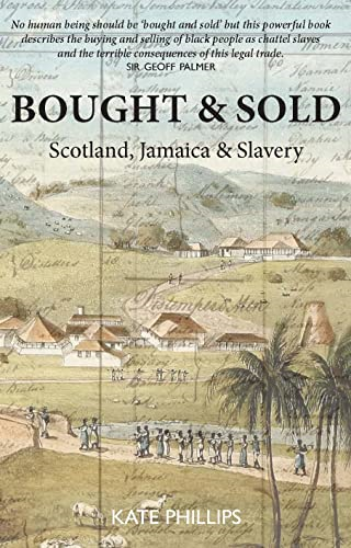 Bought & Sold: Slavery, Scotland and Jamacia