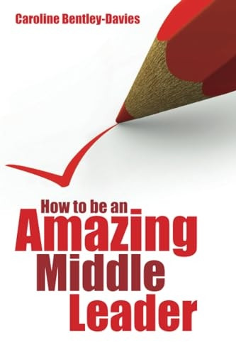 How to be an Amazing Middle Leader