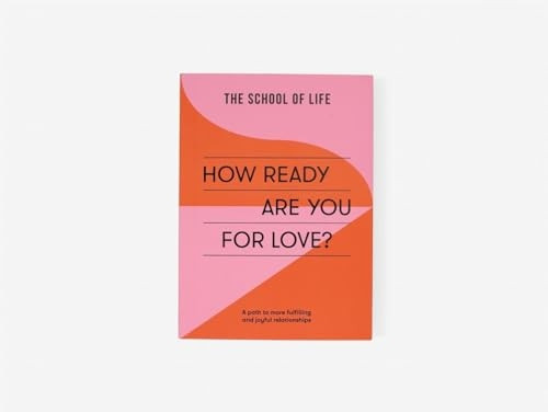 How Ready Are You for Love?: A Path to More Fulfilling and Joyful Relationships