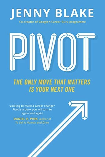 Pivot: The Only Move That-Matters Is Your Next One