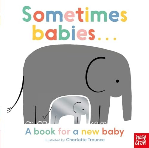 Sometimes Babies . . . [Board book]