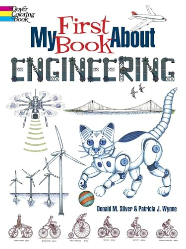My First Book About Engineering: An Awesome Introduction to Robotics & other Fields of Engineering