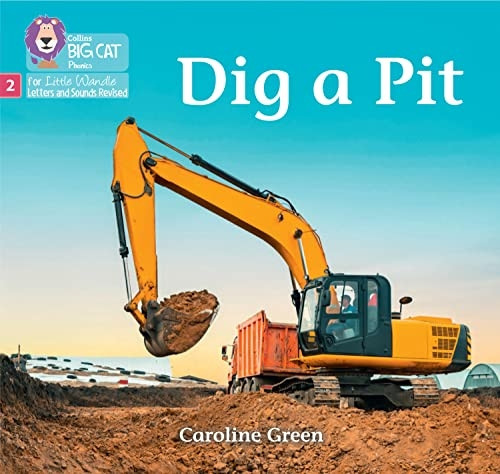 Big Cat Phonics for Little Wandle Letters and Sounds Revised - Dig a Pit: Phase 2 Set 4 (Big Cat Phonics for Little Wandle Letters and Sounds Revised)