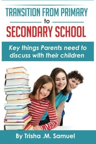 Transition from Primary to Secondary School: Key Things Parents Need to Discuss with Their Children