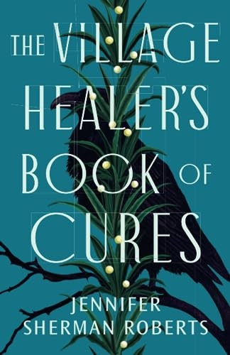 The Village Healer's Book of Cures