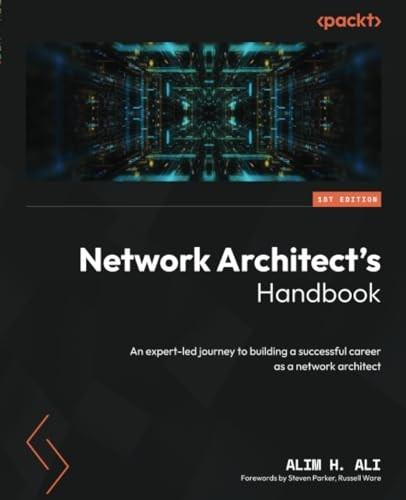 Network Architect's Handbook: An expert-led journey to building a successful career as a network architect