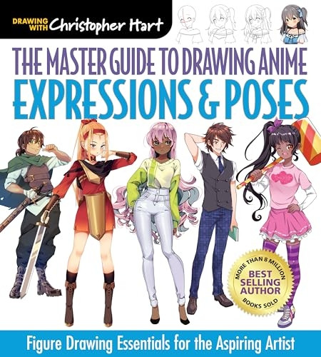The Master Guide to Drawing Anime: Expressions & Poses: Figure Drawing Essentials for the Aspiring Artist (Master Guide to Drawing Anime)