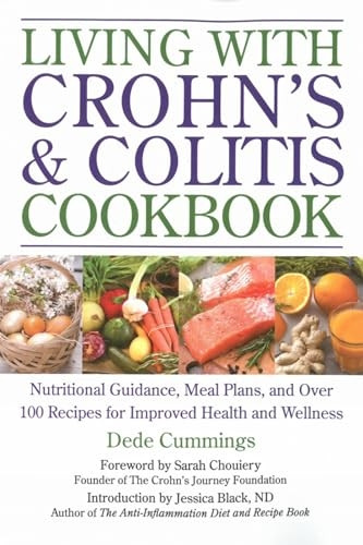 Living with Crohn's & Colitis Cookbook : A Practical Guide to Creating Your Personal Diet Plan to Wellness