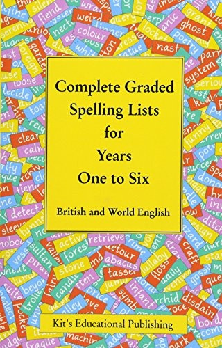 Complete Graded Spelling Lists for Years One to Six