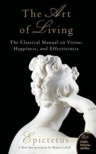 The Art of Living: The Classical Manual on Virtue, Happiness, and Effectiveness (Plus): The Classical Manual on Virtue, Happiness, and Effectiveness (Plus)