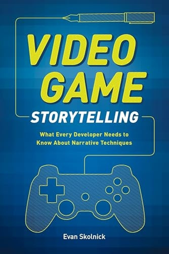 Video Game Storytelling: What Every Developer Needs to Know About Narrative Techniques
