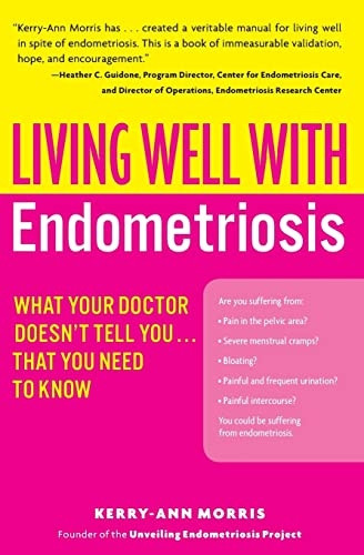 Living Well with Endometriosis: What Your Doctor Doesn't Tell That You Need to Know (Living Well (Collins))