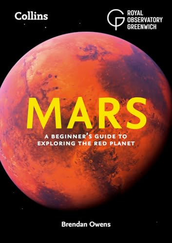 Mars: A Beginner's Guide  to Exploring the Red  Planet