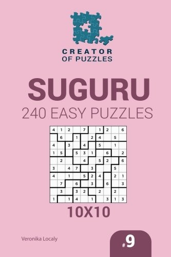 Creator of Puzzles  -   - Suguru 240 Easy Puzzles  - 10x10 (Volume 9)