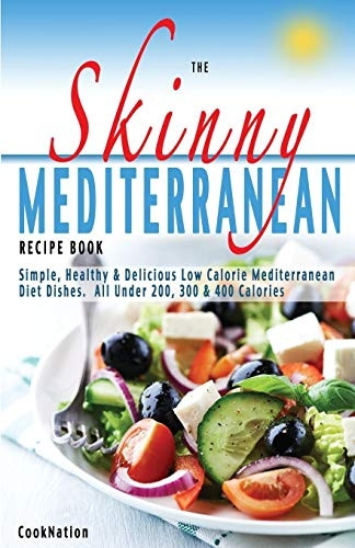 The Skinny Mediterranean Recipe Book: Healthy