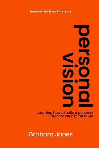 Personal Vision: Learning how to build a personal vision for your spiritual life.