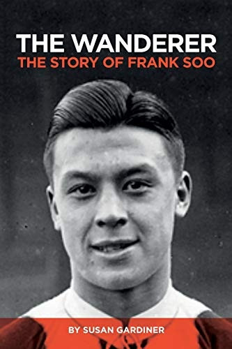 The Wanderer: The Story of Frank Soo