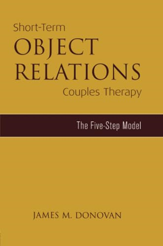 Short-Term Object Relations Couples Therapy: The Five-Step Model