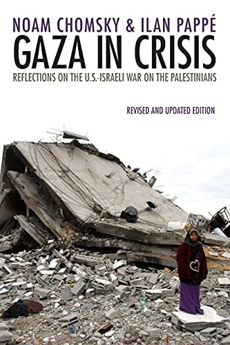 Gaza in Crisis: Reflections on Israel's War Against the Palestinians