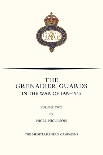 Grenadier Guards in the  - War of 1939 - 1945 Volume  - Two
