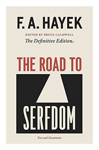 The Road to Serfdom: Text and Documents-The Definitive Edition