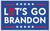 Let's Go Brandon Flag 

3x5 

100 D Rough Tex 

2 Grommets