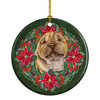 Shar Pei Puppy Poinsettia Wreath Ceramic Christmas Ornament product image at NuMercy