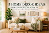 5 Home Decor Ideas to Refresh Every Room in 2026