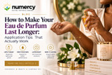 How to Make Your Eau de Parfum Last Longer: Tips That Work