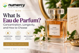 What Is Eau de Parfum? Concentration, Longevity, and How to Choose
