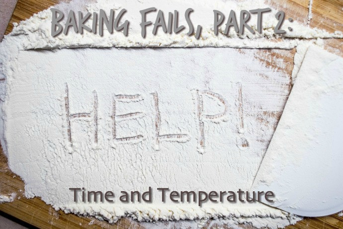 Avoid Baking Fails: Time and Temperature