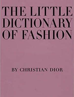 The little dictionary of Fashion by Christian Dior