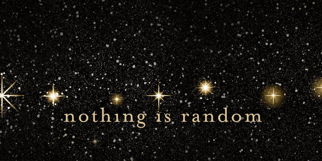 Nothing is random, Nothing is a Mistake