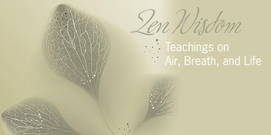 Zen Wisdom – How Breathing Brings Us To The Present