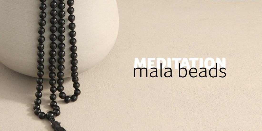 The History, Purpose and Value of Meditation Mala Beads