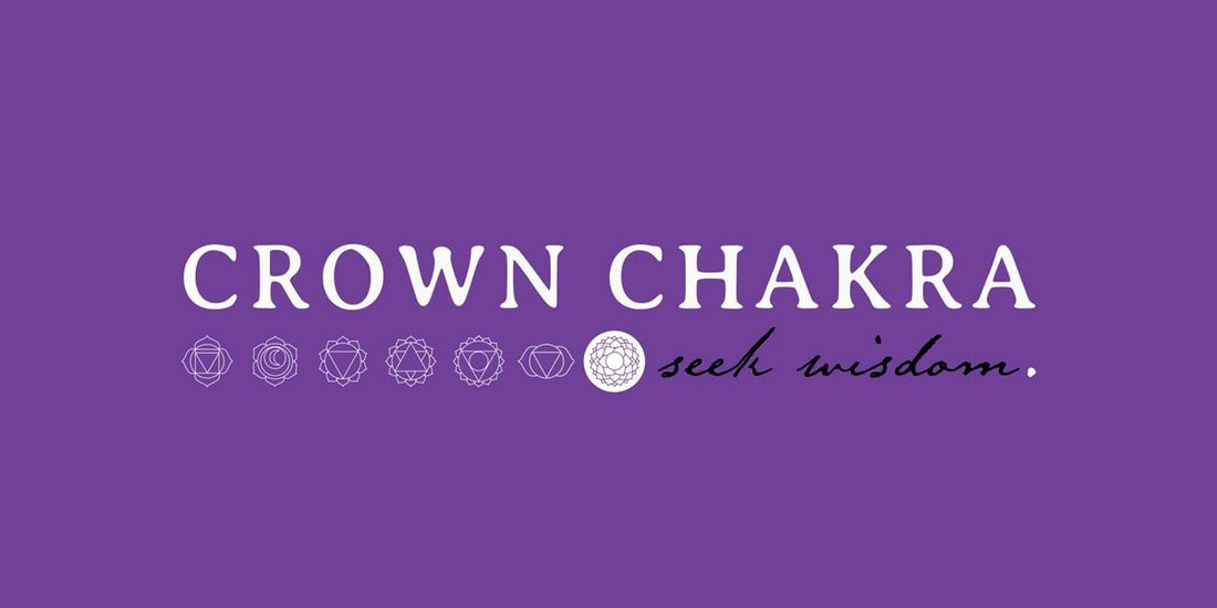 Crown Chakra - Seek Wisdom