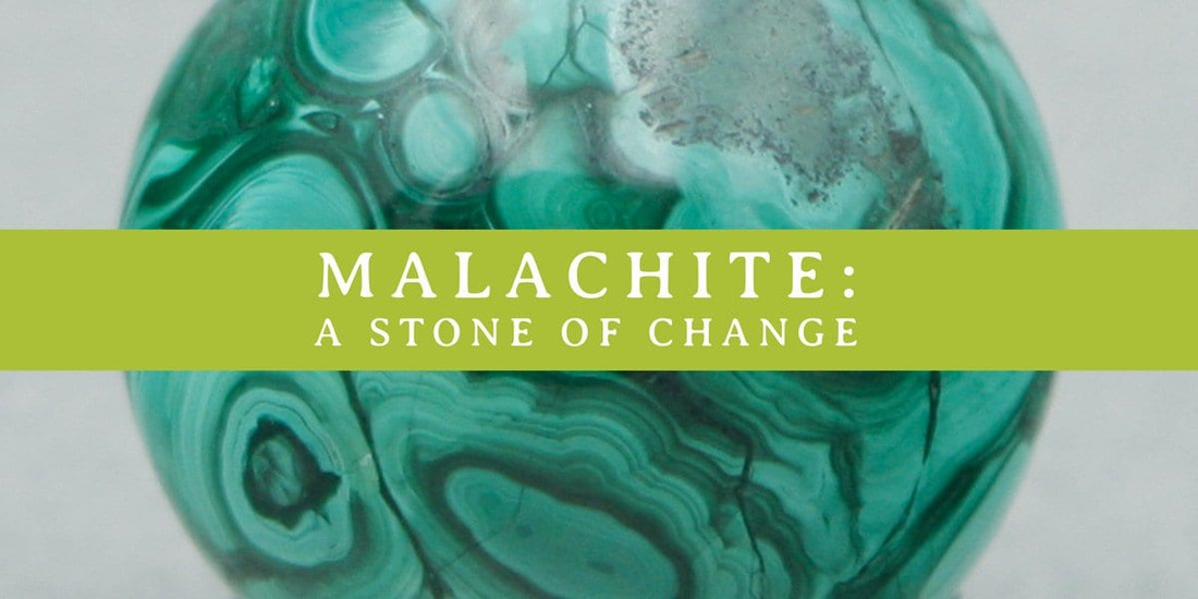 Malachite Gemstone: A Stone of Change